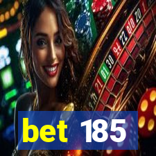 bet 185